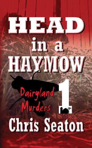 [Dairyland Murders 01] • Head in a Haymow